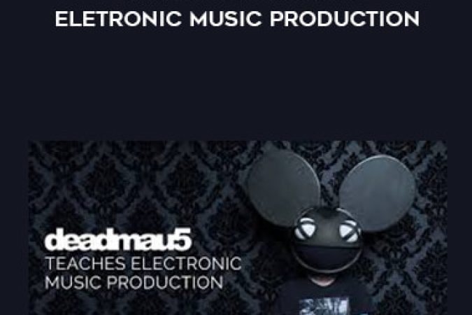 Masterclass - Deadmau5 Teaches Eletronic Music Production onnline courses