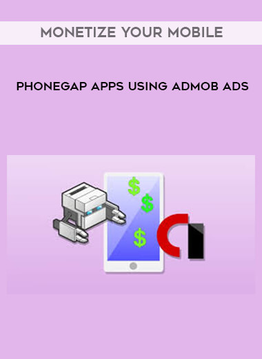 Monetize Your Mobile PhoneGap Apps Using AdMob Ads onnline courses