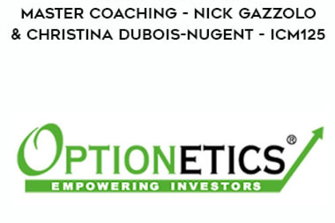 Optionetics - Trade Management Master Coaching - Nick Gazzolo & Christina DuBois-Nugent - ICM125 onnline courses