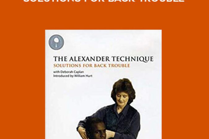 Deborah Caplan It Tony Galardi - Alexander Technique: Solutions for Back Trouble onnline courses