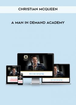 Christian McQueen - A Man In Demand Academy onnline courses