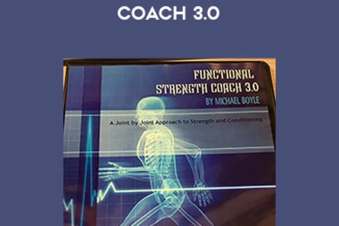 Mike Boyle – Functional Strength Coach 3.0 onnline courses