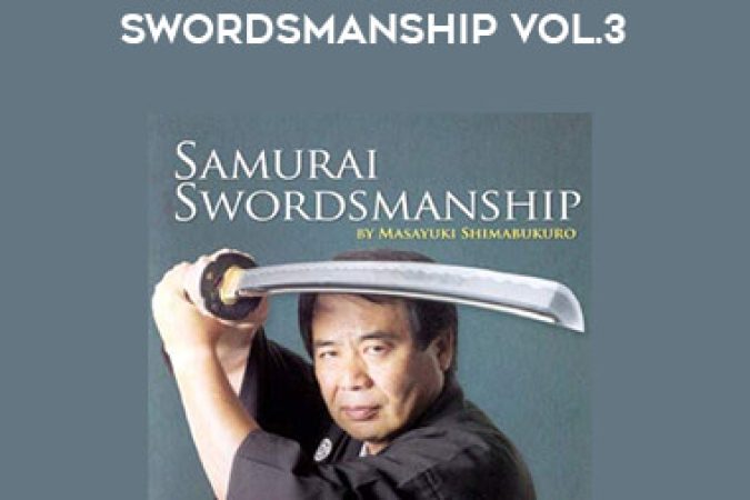 Masayuki Shimabukiro - Advanced Samurai Swordsmanship Vol.3 onnline courses