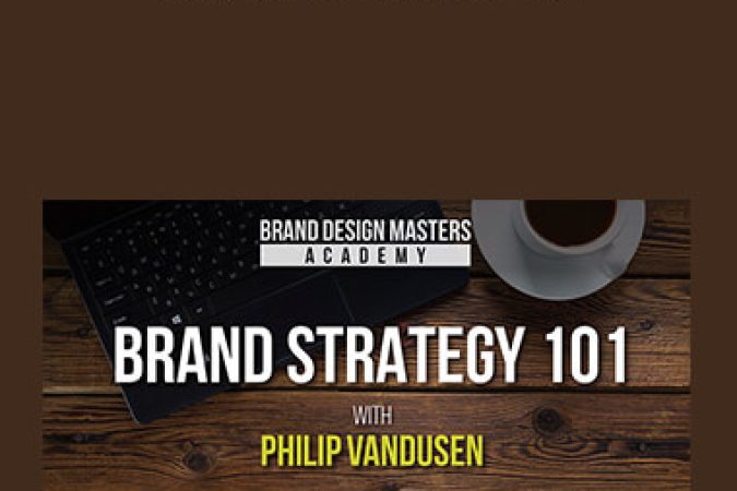 Philip VanDusen - Brand Strategy 101 onnline courses