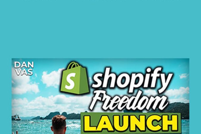 Dan Vas - Shopify Freedom Course onnline courses