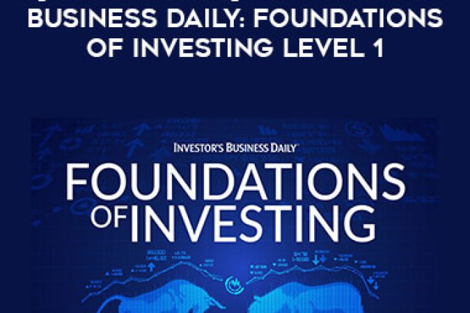 [Full Course] IBD Investor Business Daily : Foundations of Investing Level 1 onnline courses