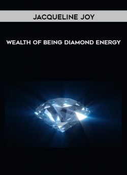 Jacqueline Joy - Wealth of Being - Diamond Energy onnline courses