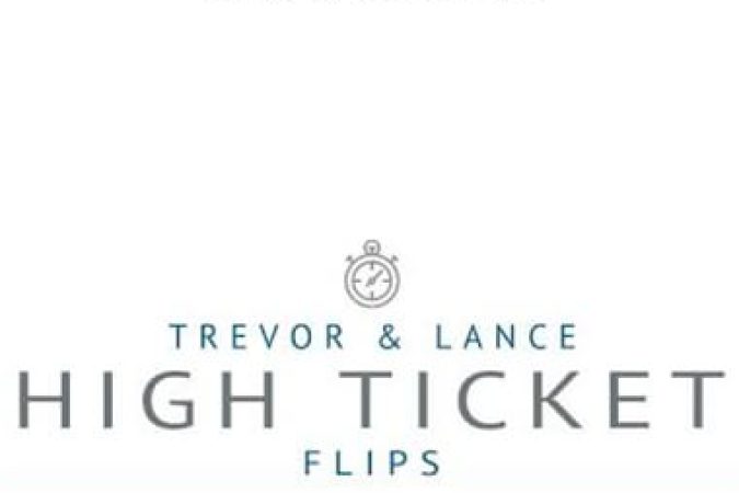 Trevor & Lance - High Ticket Flips onnline courses