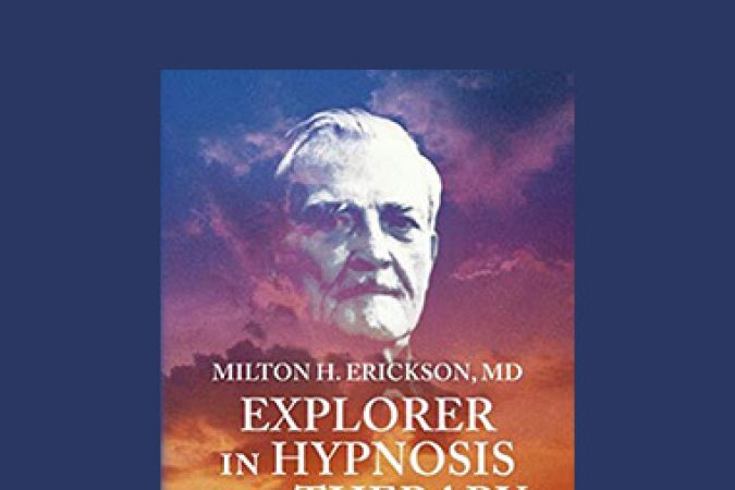 Milton Erickson - Explorer in Hypnosis And Therapy onnline courses