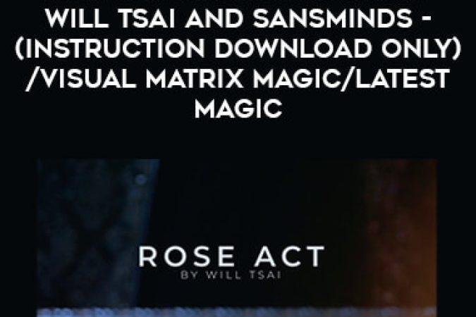 Rose Act Elegant Gold by Will Tsai and SansMinds-(instruction download only) / visual matrix magic/latest magic onnline courses