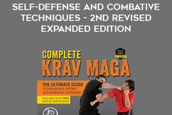 Complete Krav Maga - The Ultimate Guide to Over 250 Self-Defense and Combative Techniques - 2nd Revised Expanded Edition onnline courses