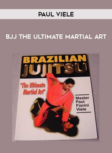 PAUL VIELE - BJJ THE ULTIMATE MARTIAL ART onnline courses