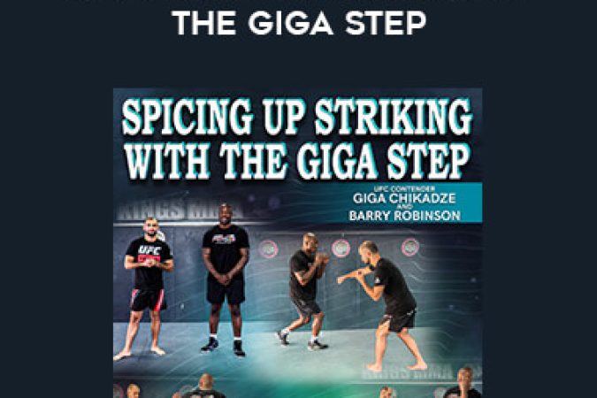 Giga Chikadze and Barry Robinson - Spicing Up Striking With the Giga Step onnline courses