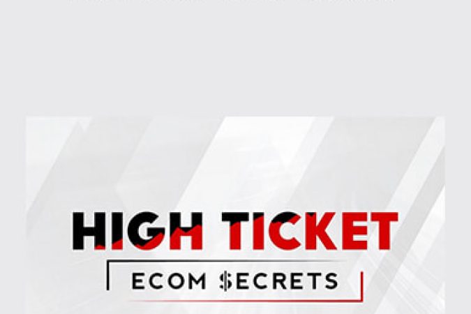 Earnest Epps - High Ticket eCom Secrets onnline courses