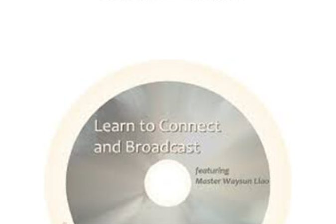 Master Waysun Liao - Learn to Connect and Broadcast onnline courses