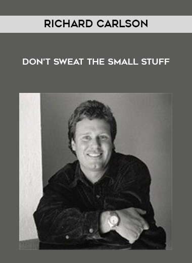 Richard Carlson - Don't sweat the small stuff onnline courses