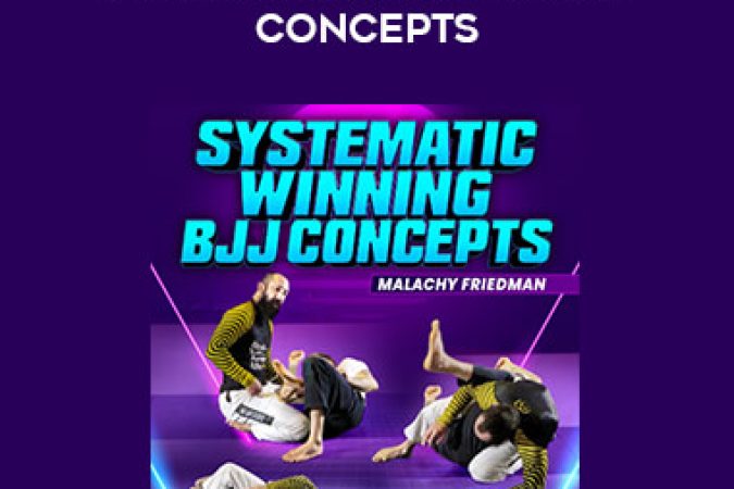 Malachy Friedman - Systematic Winning BJJ Concepts onnline courses