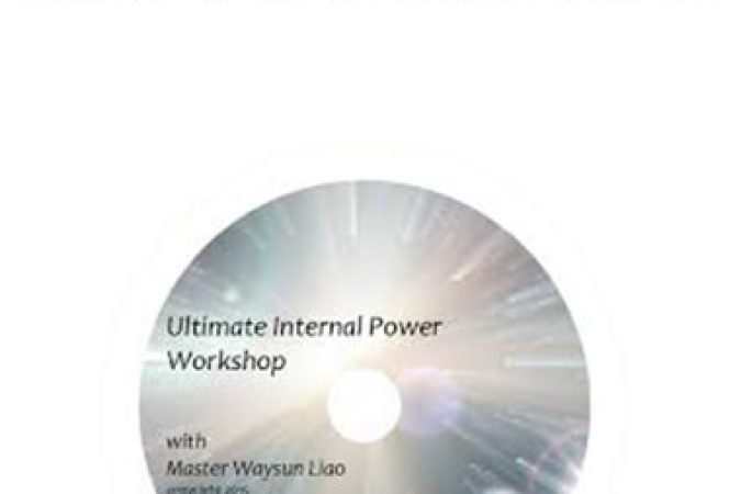 Master Waysun Liao - Ultimate Internal Power Workshop onnline courses