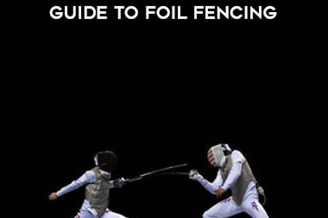 Get the Edge - Modern Guide to Foil Fencing onnline courses