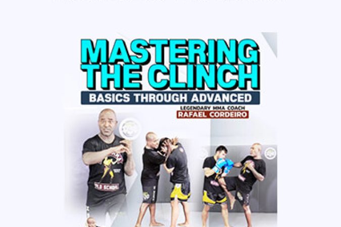 Rafael Cordeiro - Mastering the Clinch onnline courses