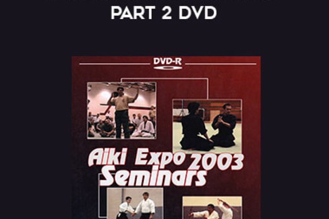 Aiki Expo Seminar 2003 PART 2 DVD onnline courses