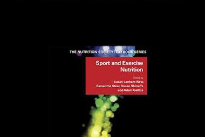 Susan Lanham-New - Sport and Exercise Nutrition (The Nutrition Society Textbook) onnline courses