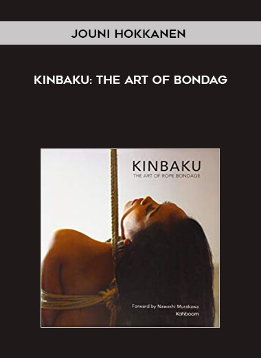 Jouni Hokkanen - Kinbaku: The Art of Bondage onnline courses