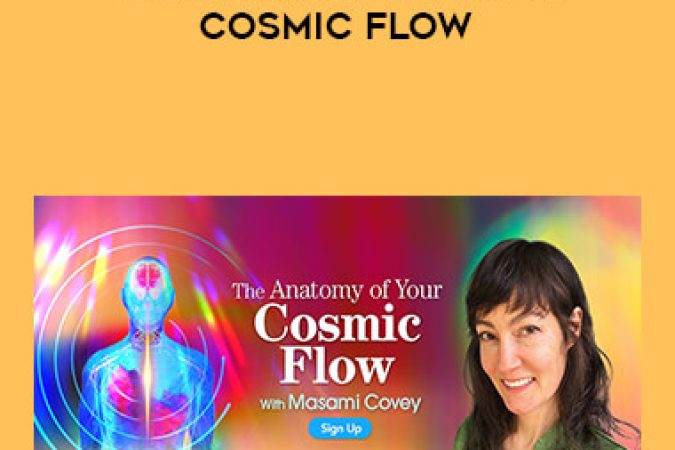 Masami Covey - The Anatomy of Your Cosmic Flow onnline courses