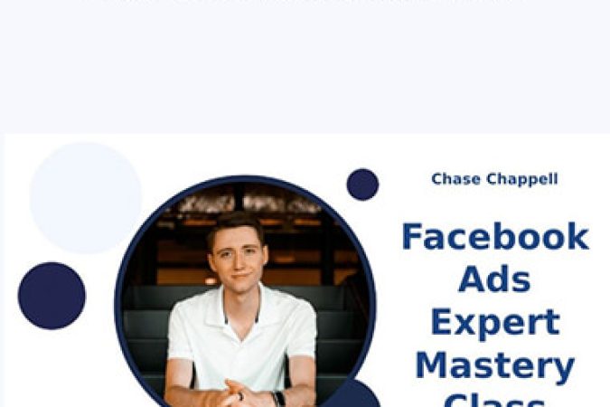 Chase Chappell - Facebook Ads Mastery onnline courses