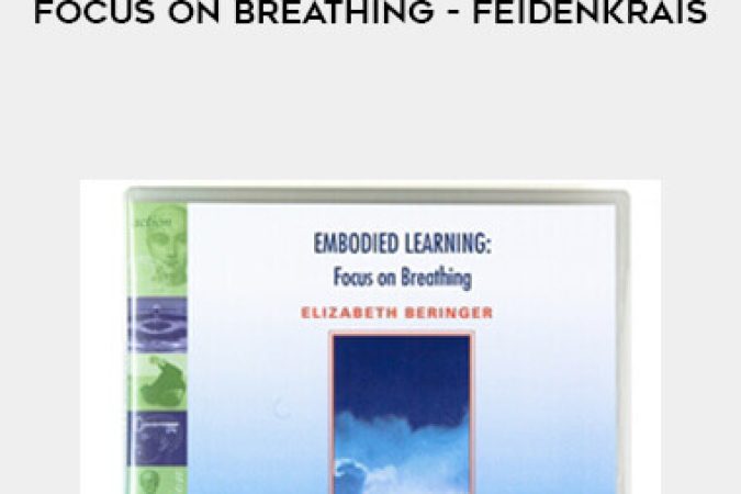 Elizabeth Berinoer - Embodied Learning: Focus On Breathing - Feidenkrais onnline courses