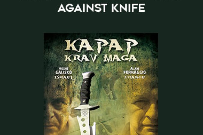 Alain FORMAGGIO & Moshe GALISKO - Kapap Krav Maga Defense against knife onnline courses