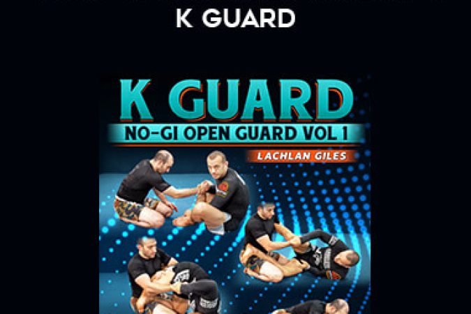 Lachlan Giles - No Gi Open Guard Volume 1: K Guard onnline courses