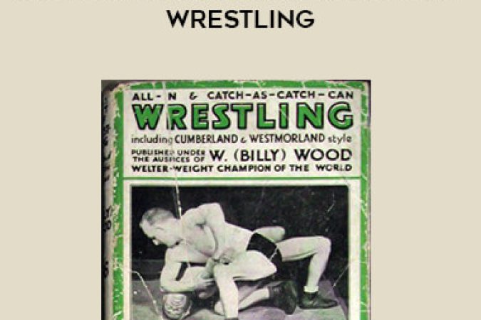 E J Harrison & Billy Wood - All in and Catch-as-Catch-Can Wrestling onnline courses