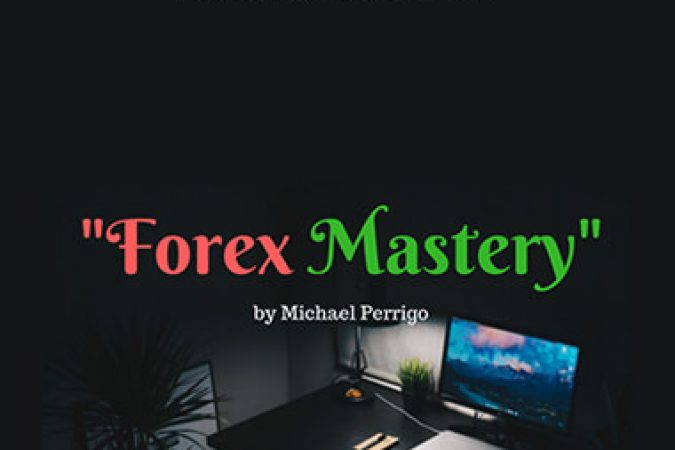 Michael Perrigo - Forex Mastery onnline courses