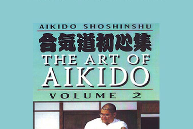 Kensho Furuya - The Art Of Aikido Vol.2 onnline courses