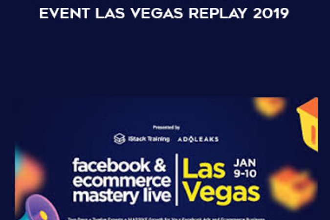 Istack Training - Facebook & Ecom Mastery event Las Vegas Replay 2019 onnline courses