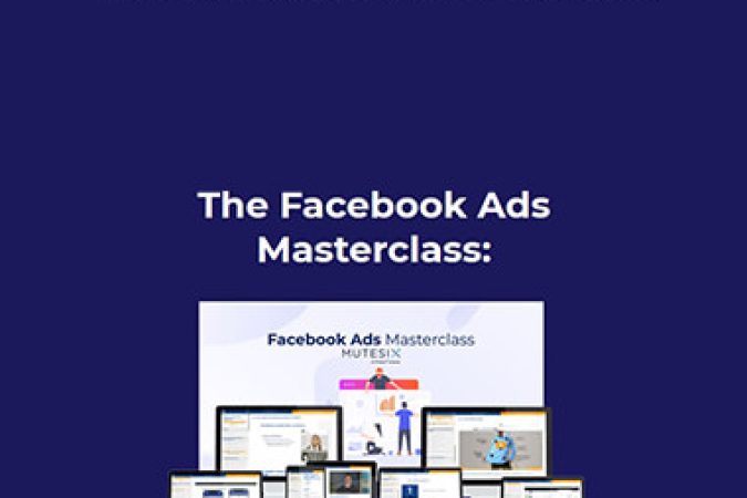 MuteSix Facebook Ads Masterclass onnline courses