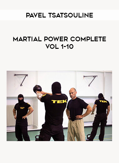 Pavel Tsatsouline - Martial Power Complete Vol 1-10 onnline courses