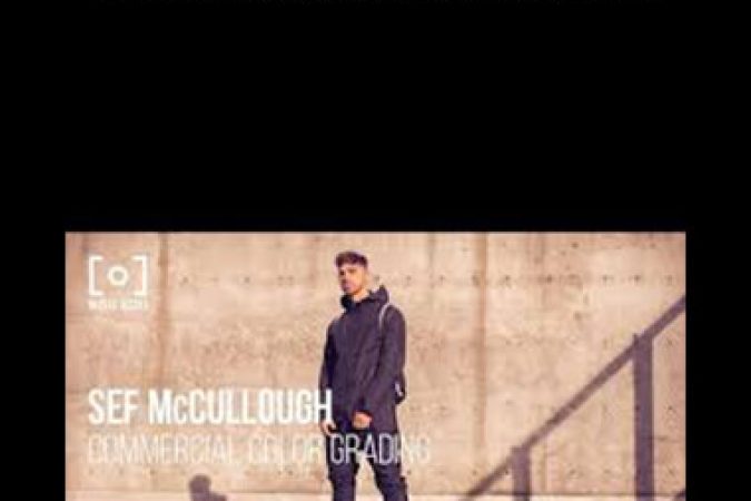 Sef Mccullough - Commercial Color Grading onnline courses