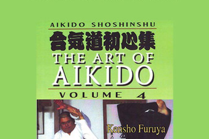 Kensho Furuya - The Art Of Aikido Vol.4 onnline courses