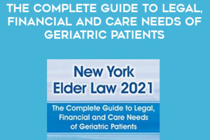 New York Elder Law 2021: The Complete Guide to Legal