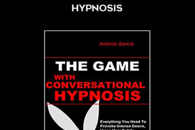 Antonio Garcia - The Game With Conversational Hypnosis onnline courses