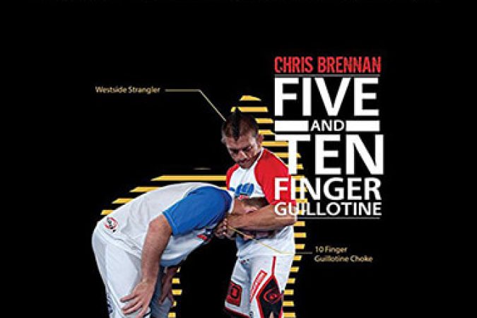 Chris Brennan - 5 and 10 Finger Guillotine onnline courses