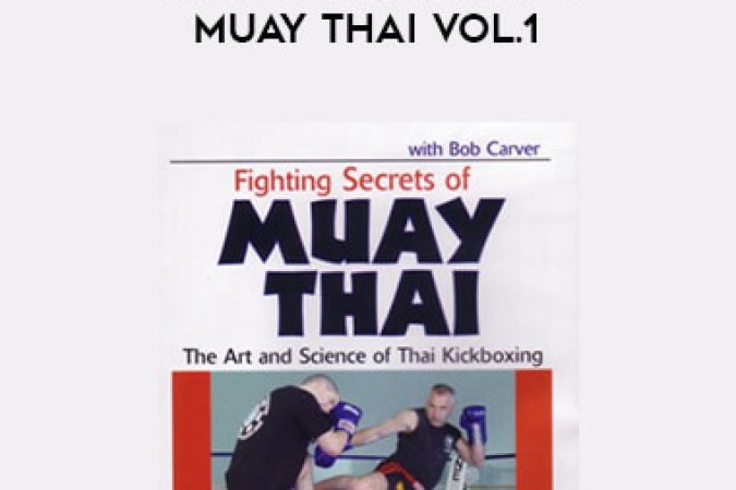 Bob Carver - Fighting Secrets of Muay Thai Vol.1 onnline courses