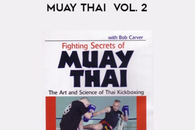 Bob Carver - Fighting Secrets of Muay Thai  Vol. 2 onnline courses