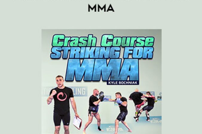 Kyle Bochniak - Crash Course Striking For MMA onnline courses