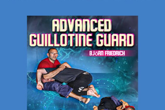 Bjorn Friedrich - Advanced Guillotine Guard onnline courses