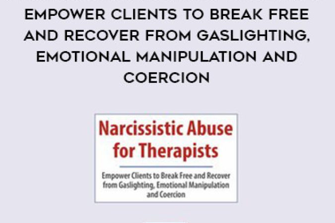 Narcissistic Abuse for Therapists: Empower Clients to Break Free and Recover from Gaslighting