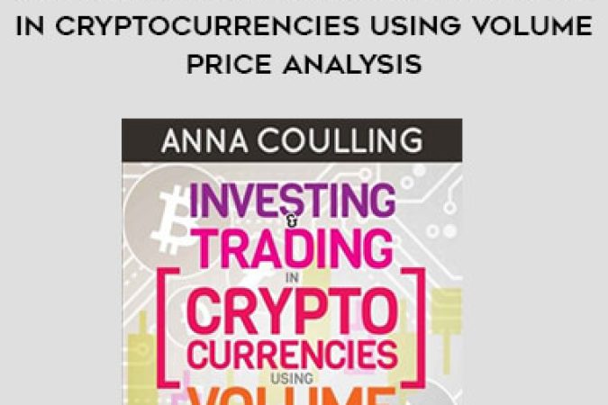 Anna Coulling Investing & Trading in Cryptocurrencies Using Volume Price Analysis onnline courses