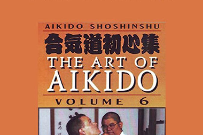 Kensho Furuya - The Art Of Aikido Vol.6 onnline courses